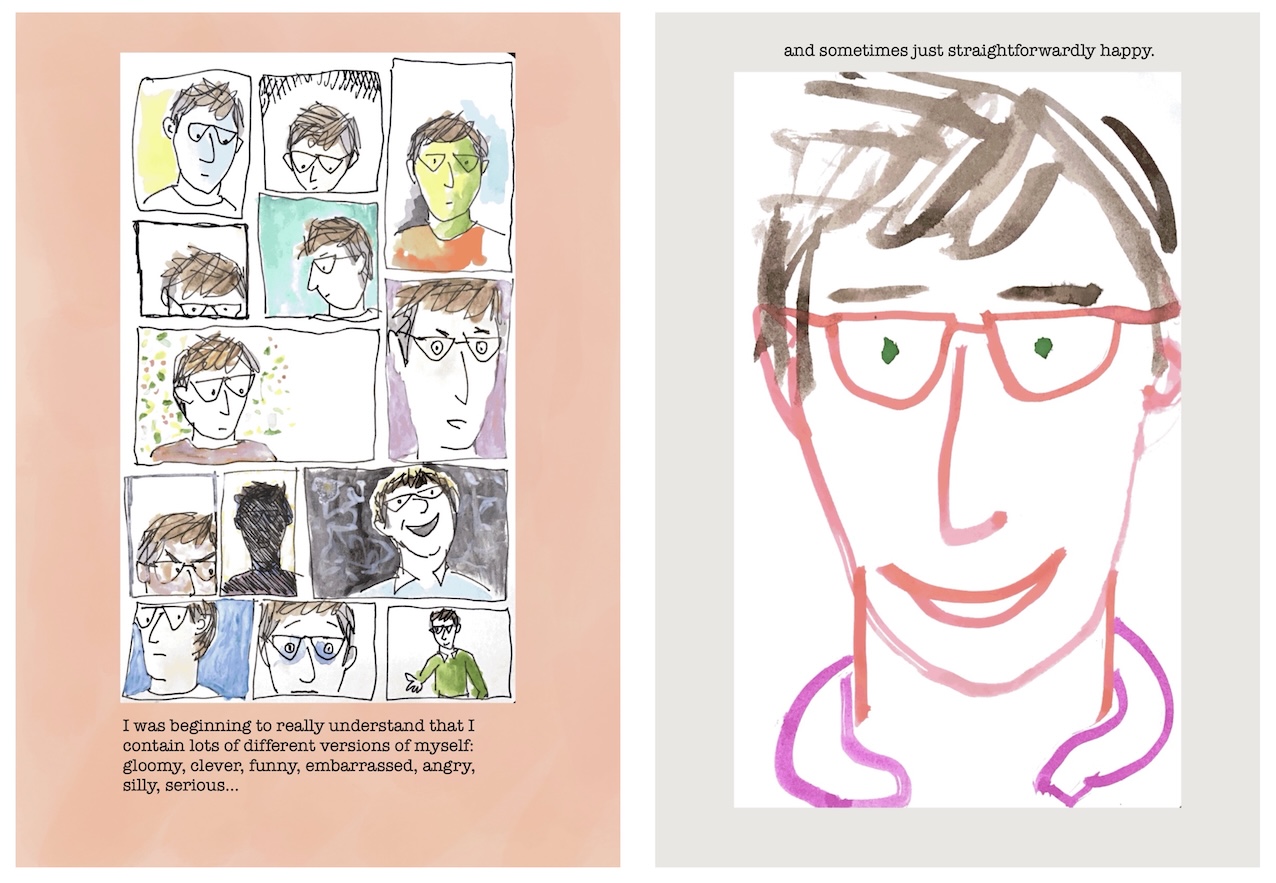 Double page spread showing on left the author with a variety of expressions and moods and on right a big smiling face. Text says he learned to recognise that he contains many versions of himself.